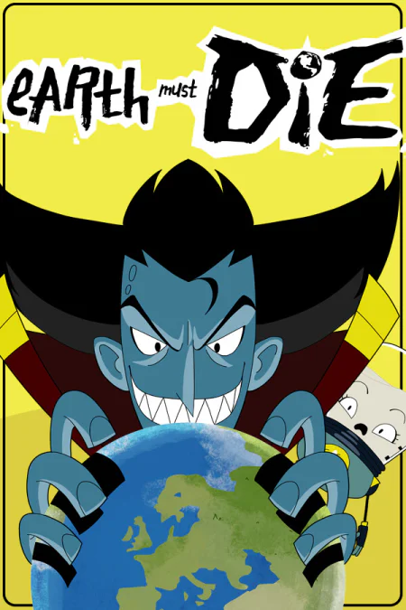 Earth Must Die (Земля должна умереть)