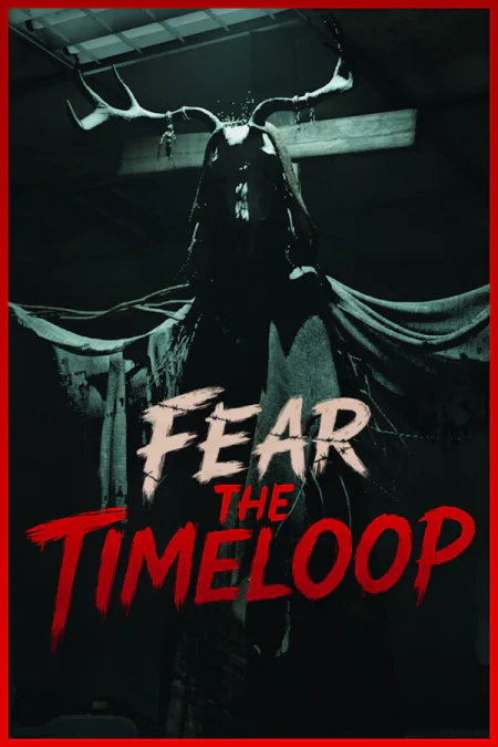 Fear The Timeloop (Страх временной петли)
